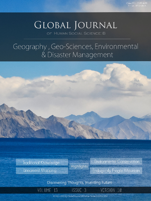 GJHSS-B Geography, Geo-Science Environmental Sciences and Disaster: Volume 13 Issue B3