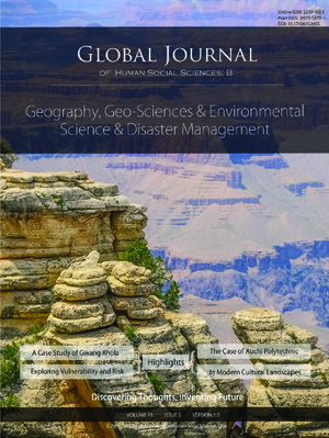 GJHSS-B Geography , Geo-Sciences Environmental Science & Disaster Management: Volume 19 Issue B3