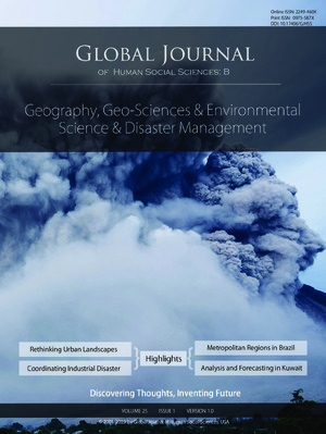 GJHSS-B Geography , Geo-Sciences Environmental Science & Disaster Management: Volume 25 Issue B1